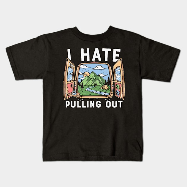 I Hate Pulling out Kids T-Shirt by Myartstor 